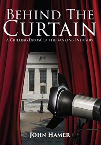 Download Behind the Curtain: A Chilling Exposé of the Banking Industry pdf, epub, ebook