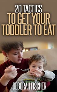 Download 20 Tactics to Get Your Toddler to Eat pdf, epub, ebook