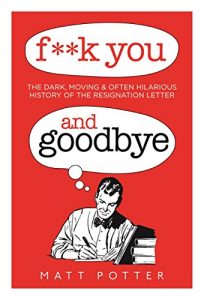 Download F**k You And Goodbye: The History of the World in Resignation Letters pdf, epub, ebook