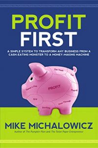 Download Profit First: A Simple System To Transform Any Business From A Cash-Eating Monster To A Money-Making Machine pdf, epub, ebook