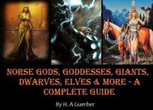 Download Norse Gods, Goddesses, Giants, Dwarves, Elves & More – A Complete Guide [Illustrated] pdf, epub, ebook