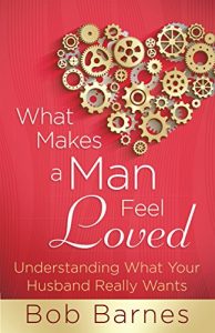 Download What Makes a Man Feel Loved pdf, epub, ebook