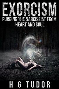 Download Exorcism: Purging the Narcissist From Heart and Soul pdf, epub, ebook