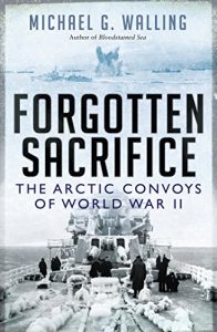 Download Forgotten Sacrifice: The Arctic Convoys of World War II (General Military) pdf, epub, ebook