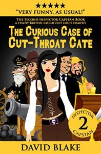 Download The Curious Case of Cut-Throat Cate: The second Inspector Capstan book, a funny British laugh out loud comedy pdf, epub, ebook