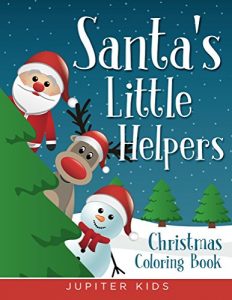 Download Santa’s Little Helpers: Christmas Coloring Book (Santa’S Little Helpers Coloring and Art Book Series) pdf, epub, ebook