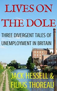 Download Lives on the Dole: Three divergent tales of unemployment in Britain pdf, epub, ebook