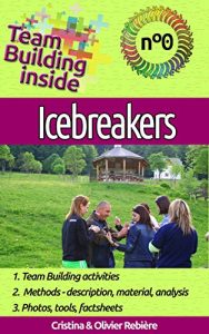 Download Team Building inside 0 – icebreakers: Create and live the team spirit! pdf, epub, ebook