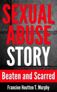 Download Sexual Abuse Story: Beaten and Scarred pdf, epub, ebook