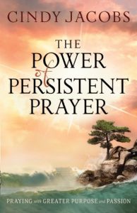 Download The Power of Persistent Prayer: Praying With Greater Purpose and Passion pdf, epub, ebook