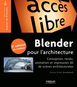 Download Blender pour l’architecture: Conception, rendu, animation et impression 3D de scènes architecturales – Nouvelle édition en couleur (Accès libre) (French Edition) pdf, epub, ebook