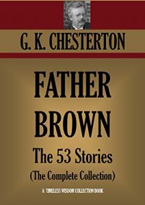 Download FATHER BROWN: 53 STORIES (The Complete Collection). (Timeless Wisdom Collection Book 1130) pdf, epub, ebook