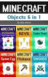 Download Minecraft: Objects 6 in 1 (Minecraft Keys, Minecraft Potions, Minecraft Swords, Minecraft Pickaxe, Minecraft War, Minecraft Adventures, Minecraft Game Book) pdf, epub, ebook