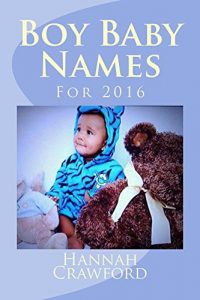 Download Boy Baby Names: For 2016 pdf, epub, ebook