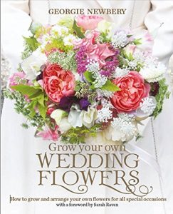 Download Grow your own Wedding Flowers: How to grow and arrange your own flowers for all special occasions pdf, epub, ebook