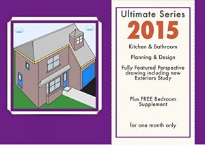 Download Kitchen & Bathroom Planning & Design Fully Featured Perspective Drawing including new Exteriors Study Plus Free Bedroom Supplementv: for one month only (ULTIMATE  SERIES  – 2017 Book 12) pdf, epub, ebook