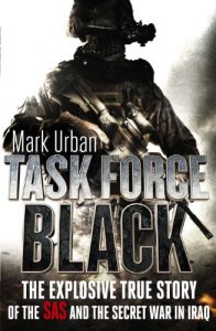 Download Task Force Black: The explosive true story of the SAS and the secret war in Iraq pdf, epub, ebook