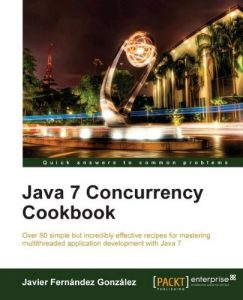 Download Java 7 Concurrency Cookbook (Quick Answers to Common Problems) pdf, epub, ebook