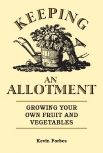 Download Keeping an Allotment: Growing Your Own Fruit and Vegetables pdf, epub, ebook