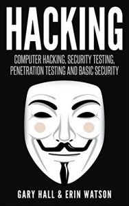 Download Hacking: Computer Hacking, Security Testing,Penetration Testing, and Basic Security (wireless hacking and much more) pdf, epub, ebook