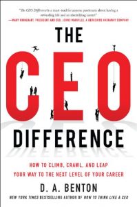 Download The CEO Difference: How to Climb, Crawl, and Leap Your Way to the Next Level of Your Career pdf, epub, ebook