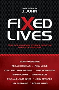 Download Fixed Lives: True life changing stories from the world of addiction pdf, epub, ebook