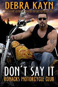 Download Don’t Say It: Ronacks Motorcycle Club pdf, epub, ebook