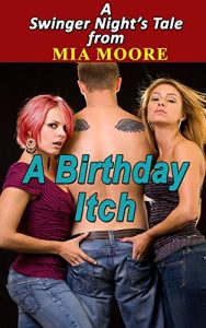 Download A Birthday Itch (Their First Time MFF Bisexual Threesome Romance): A Swingers Night’s Tale! pdf, epub, ebook