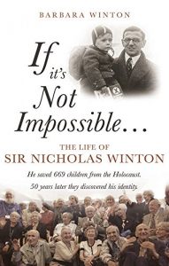 Download If it’s Not Impossible: The Life of Sir Nicholas Winton pdf, epub, ebook