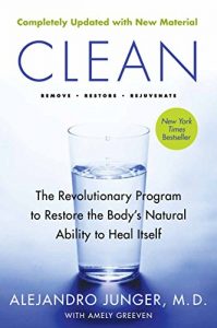 Download Clean –  Expanded Edition: The Revolutionary Program to Restore the Body’s Natural Ability to Heal Itself pdf, epub, ebook