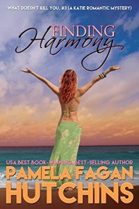 Download Finding Harmony (What Doesn’t Kill You, #3): A Katie Romantic Mystery pdf, epub, ebook