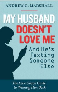 Download My Husband Doesn’t Love Me and He’s Texting Someone Else: The Love Coach Guide to Winning Him Back pdf, epub, ebook