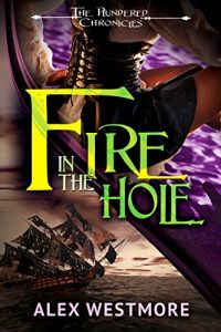 Download Fire in the Hole (The Plundered Chronicles Book 3) pdf, epub, ebook