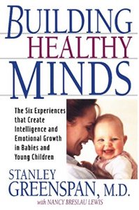 Download Building Healthy Minds: The Six Experiences That Create Intelligence And Emotional Growth In Babies And Young Children pdf, epub, ebook