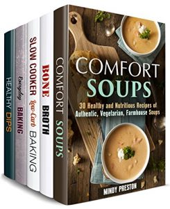 Download Soups, Dips and Treast Box Set (5 in 1): Over 170 Soups, Stews, Broths, Dips, Dippers and Backed Treats for Comfort Cooking  (Snacks & Soups ) pdf, epub, ebook