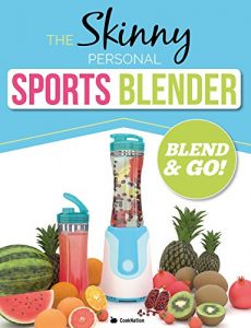 Download The Skinny Personal Sports Blender Recipe Book: Great tasting, nutritious smoothies, juices & shakes. Perfect for workouts, weight loss & fat burning.  Blend & Go! pdf, epub, ebook