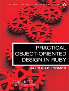Download Practical Object-Oriented Design in Ruby: An Agile Primer (Addison-Wesley Professional Ruby) pdf, epub, ebook