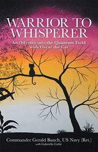 Download Warrior to Whisperer: An Odyssey into the Quantum Field with Oscar the Cat pdf, epub, ebook