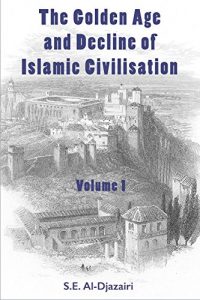 Download The Golden Age and Decline of Islamic Civilisation, Volume 1 pdf, epub, ebook