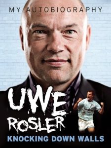 Download Uwe Rosler My Autobiography – Knocking Down Walls pdf, epub, ebook