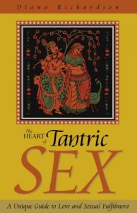 Download The Heart of Tantric Sex: A Unique Guide to Love and Sexual Fulfillment pdf, epub, ebook