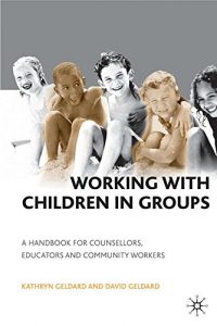 Download Working with Children in Groups: A Handbook for Counsellors, Educators and Community Workers pdf, epub, ebook