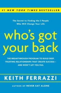 Download Who’s Got Your Back: The Breakthrough Program to Build Deep, Trusting Relationships That Create Success–and Won’t Let You Fail pdf, epub, ebook