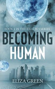 Download Becoming Human: A Dystopian Post Apocalyptic Novel (Exilon 5 Book 1) pdf, epub, ebook