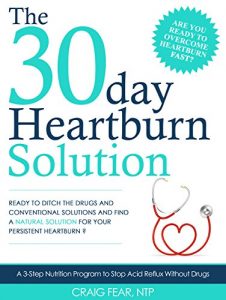 Download The 30 Day Heartburn Solution: A 3-Step Nutrition Program to Stop Acid Reflux Without Drugs pdf, epub, ebook