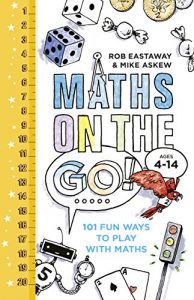 Download Maths on the Go: 101 Fun Ways to Play with Maths pdf, epub, ebook