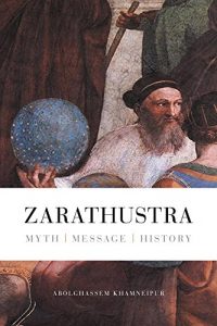 Download Zarathustra: Myth – Message – History pdf, epub, ebook