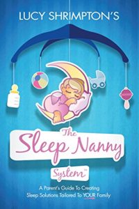 Download The Sleep Nanny System: A Parent’s Guide To Creating Sleep Solutions Tailored To YOUR Family pdf, epub, ebook