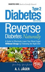 Download Diabetes: Reverse Diabetes Naturally – A Guide to Effectively Lower Your Blood Sugar Without Drugs by Following the Right Diet (Diabetes Cure for Diabetics Type 2) pdf, epub, ebook