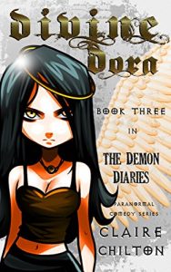 Download Divine Dora: A Paranormal Comedy Series (The Demon Diaries Book 3) pdf, epub, ebook